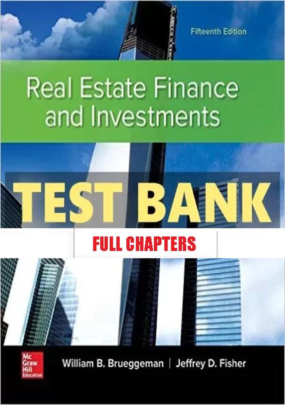 Test Bank for Real Estate Finance and Investments 15th Edition Brueggeman