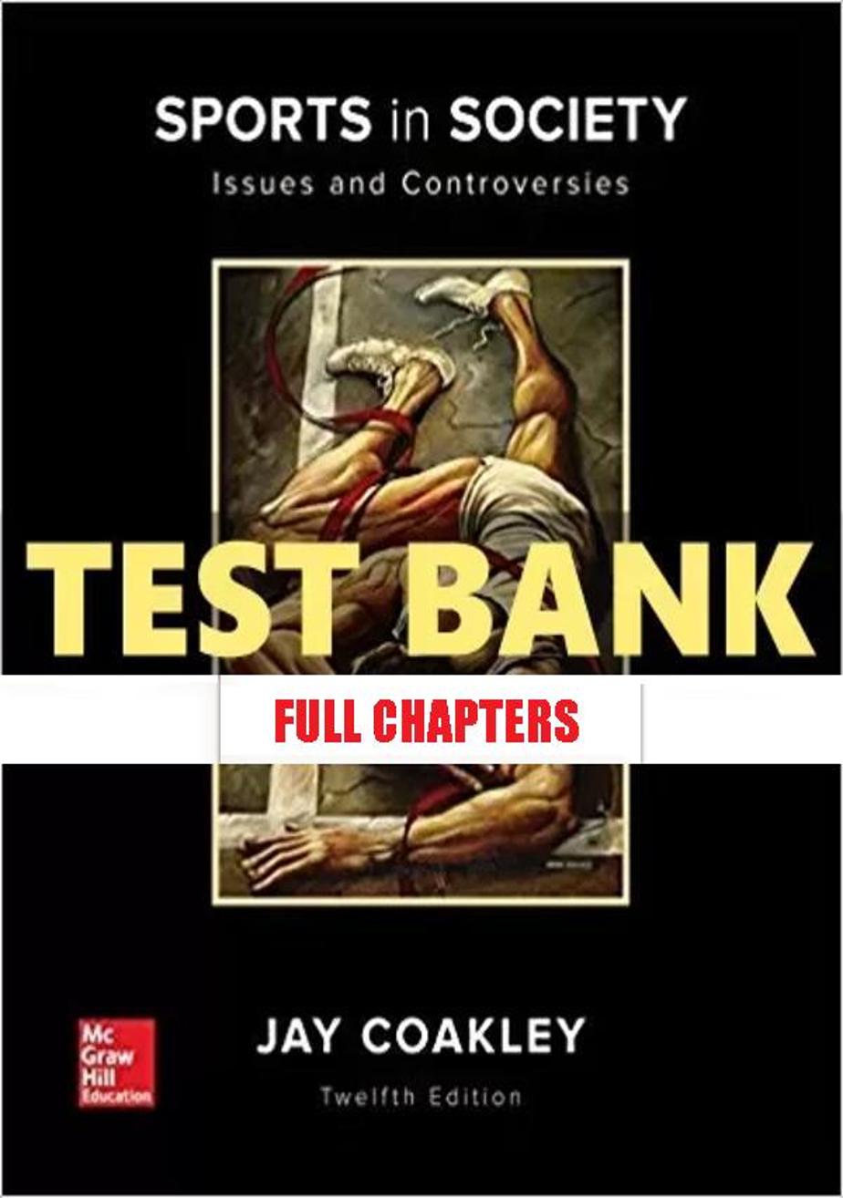 Test Bank for Sports in Society 12th Edition Coakley