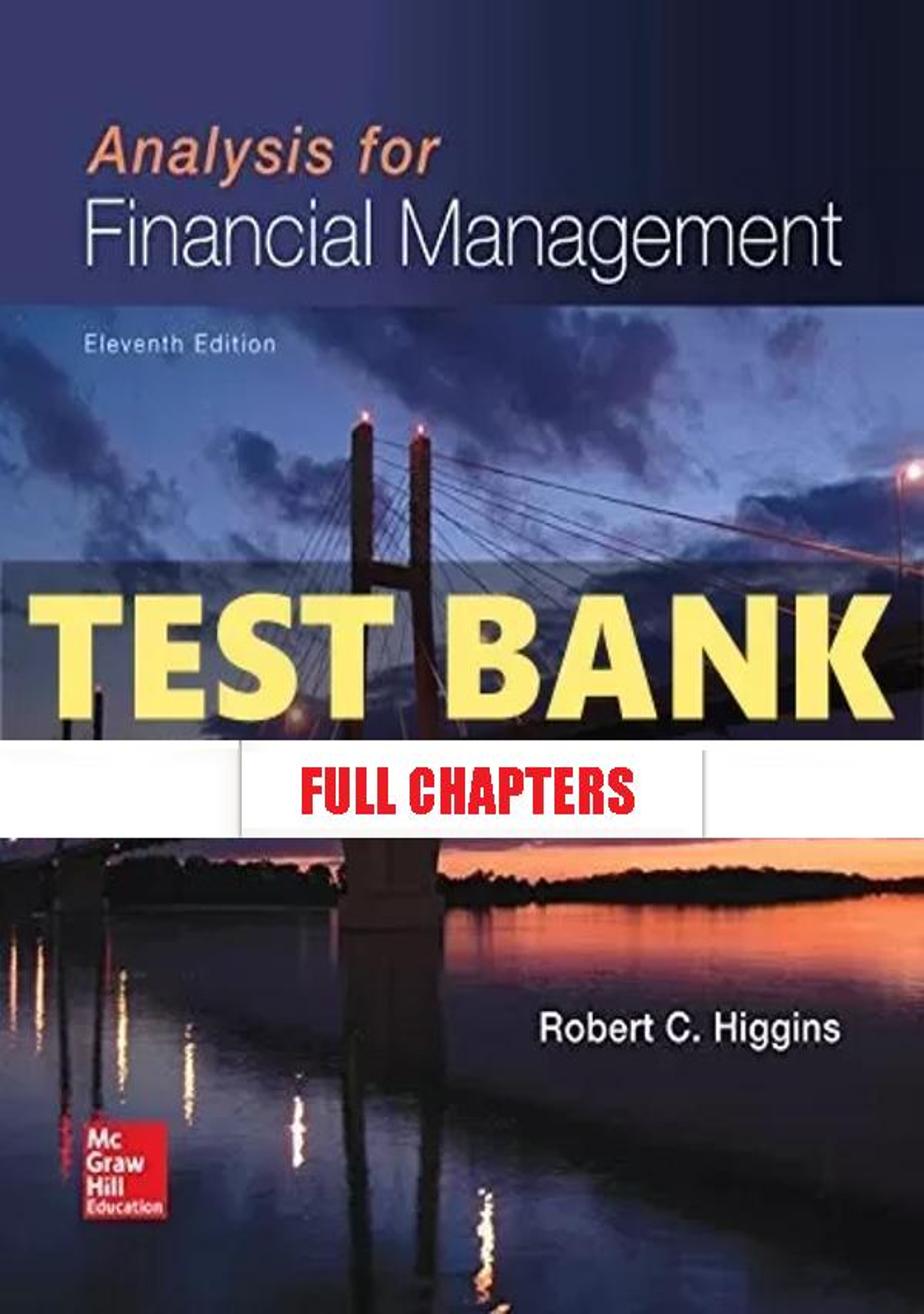 Test Bank for Analysis for Financial Management 11th Edition Higgins