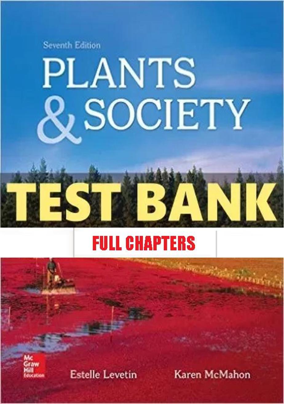 Test Bank for Plants and Society 7th Edition Levetin