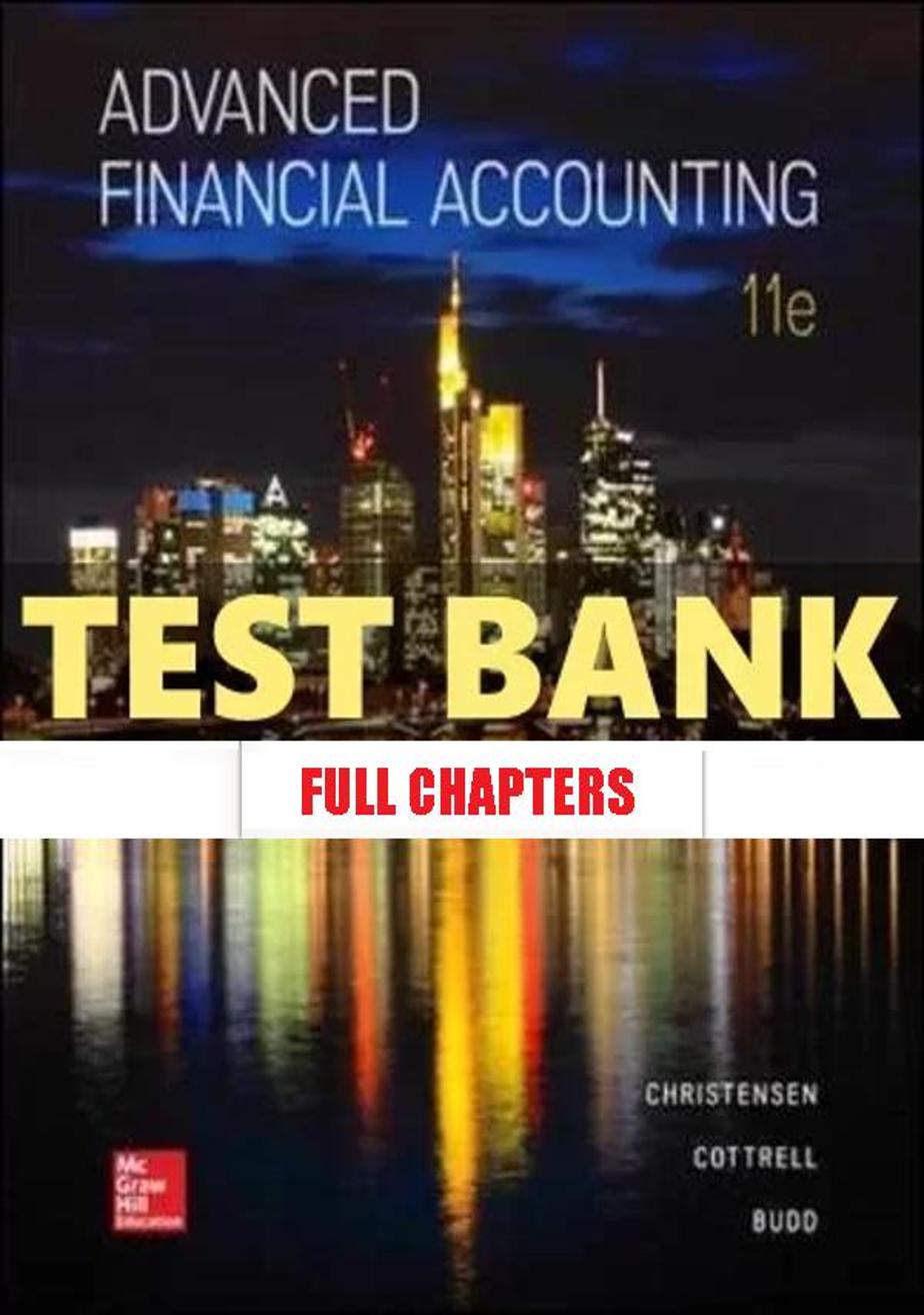 Test Bank for Advanced Financial Accounting 11th Edition Christensen