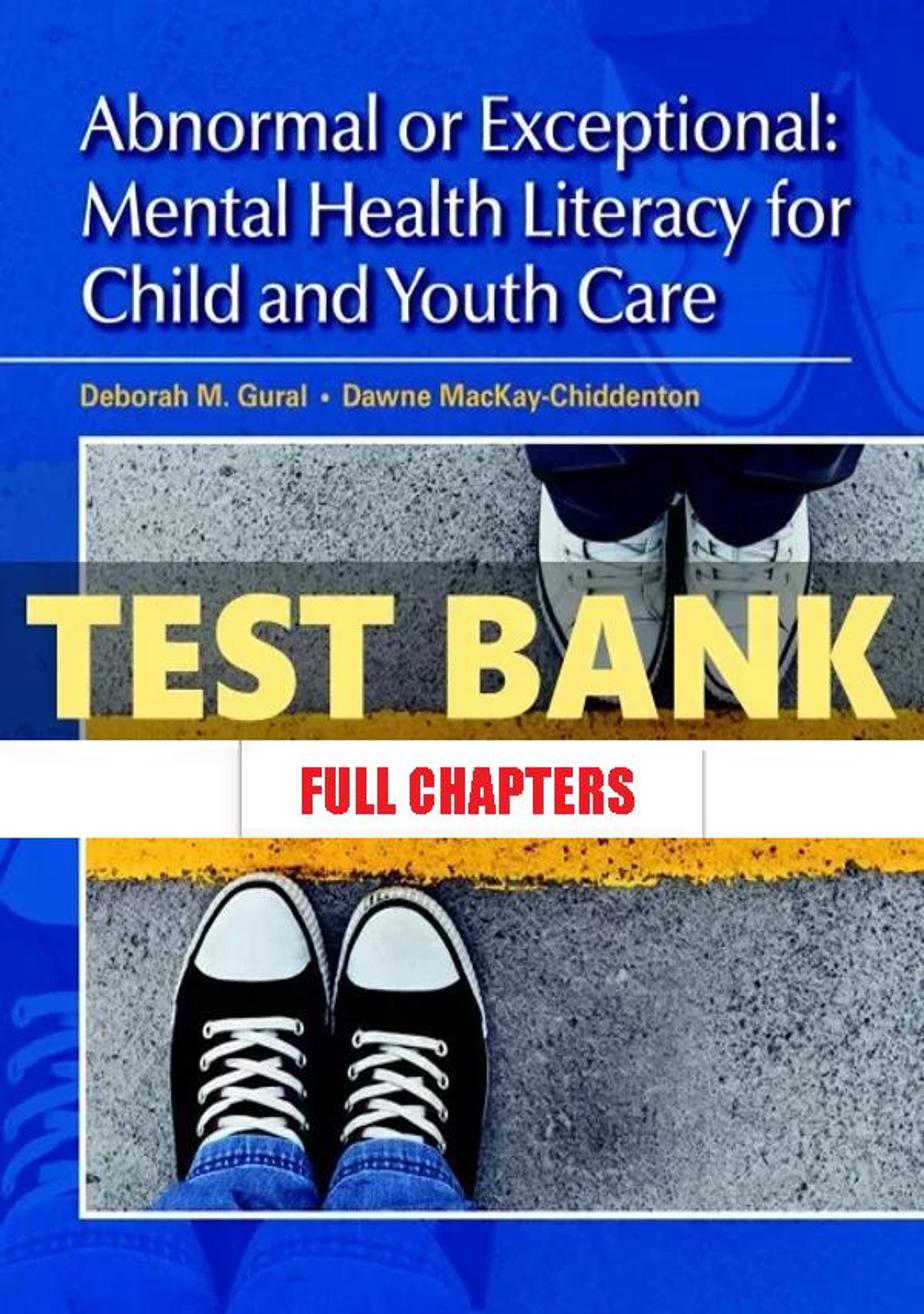 Test Bank for Abnormal or Exceptional Mental Health Literacy for Child and Youth Care 1st Edition Gural