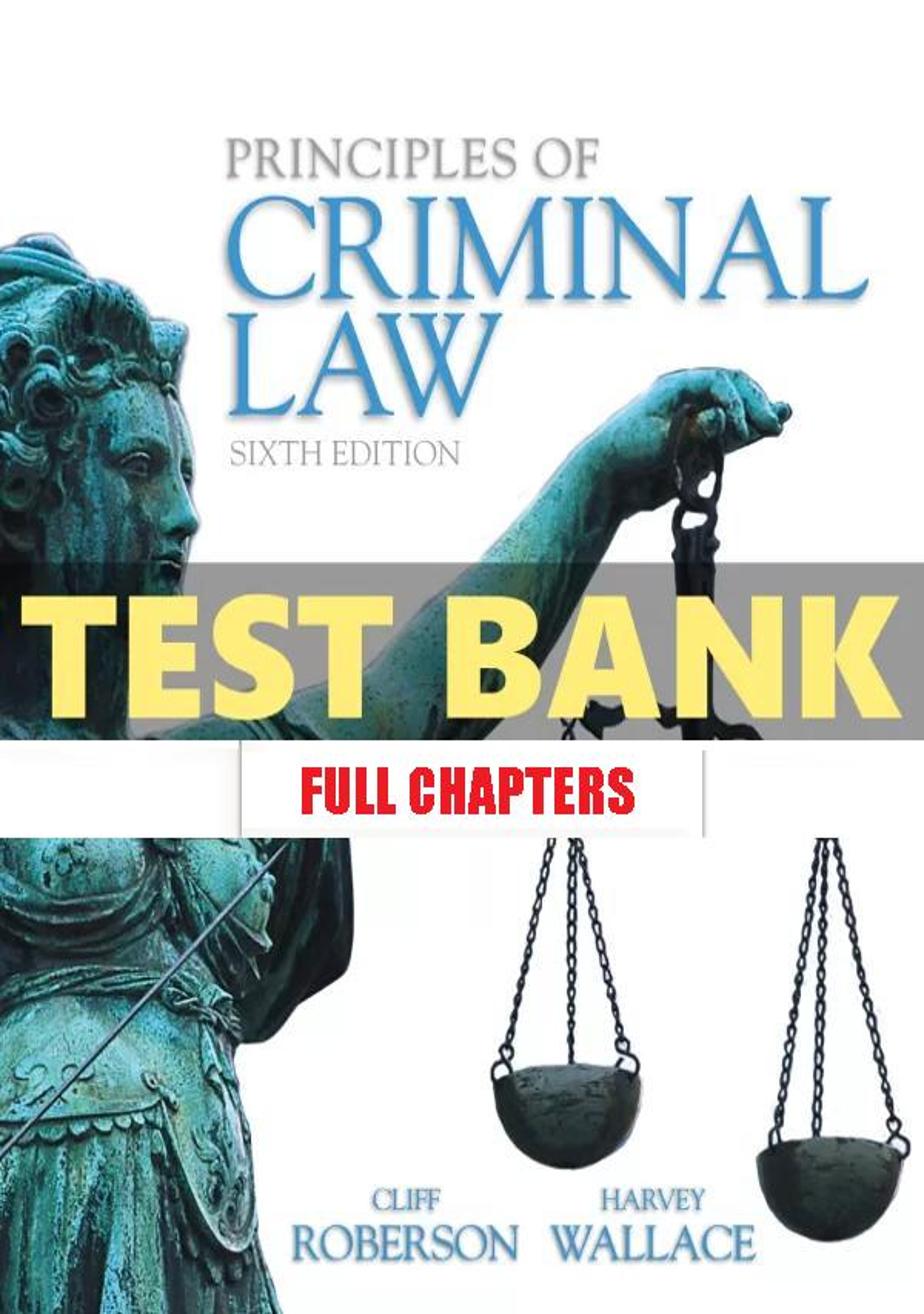 Test Bank for Principles of Criminal Law 6th Edition Roberson