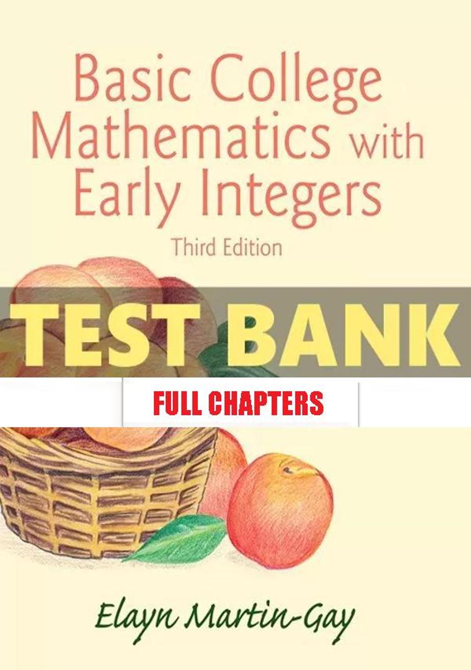 Test Bank for Basic College Mathematics with Early Integers 3rd Edition Martin Gay