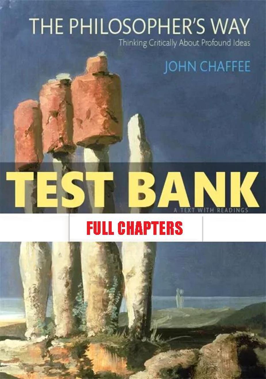 Test Bank for Philosophers Way Thinking Critically About Profound Ideas 5th Edition Chaffee