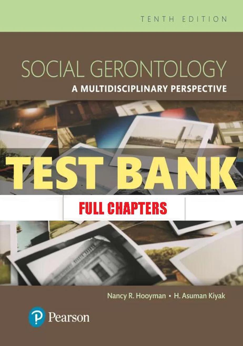 Test Bank for Social Gerontology Multidisciplinary Perspective 10th Edition Hooyman