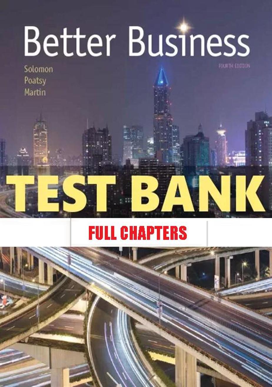 Test Bank for Better Business 4th Edition Solomon