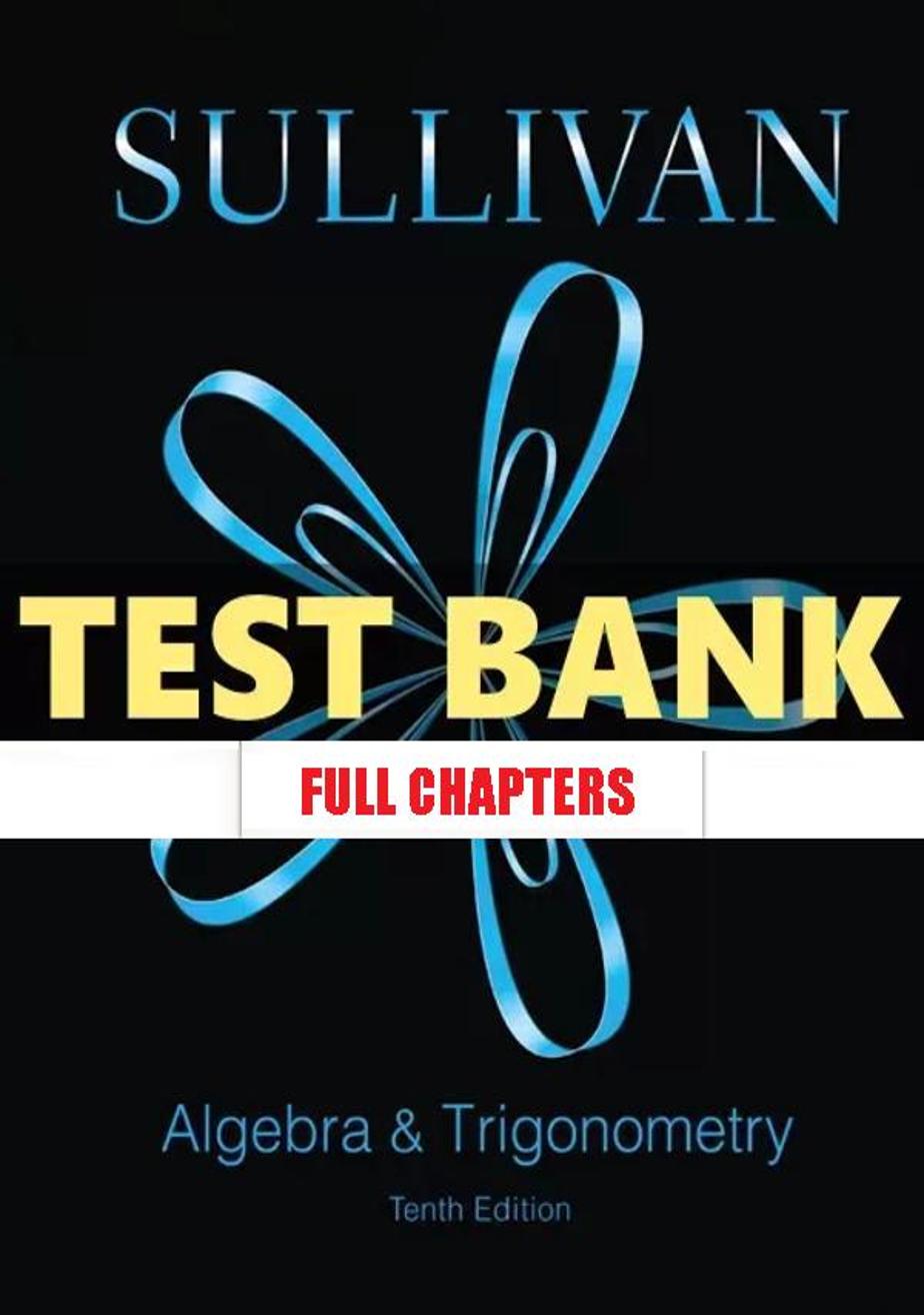 Test Bank for Algebra and Trigonometry 10th Edition Sullivan