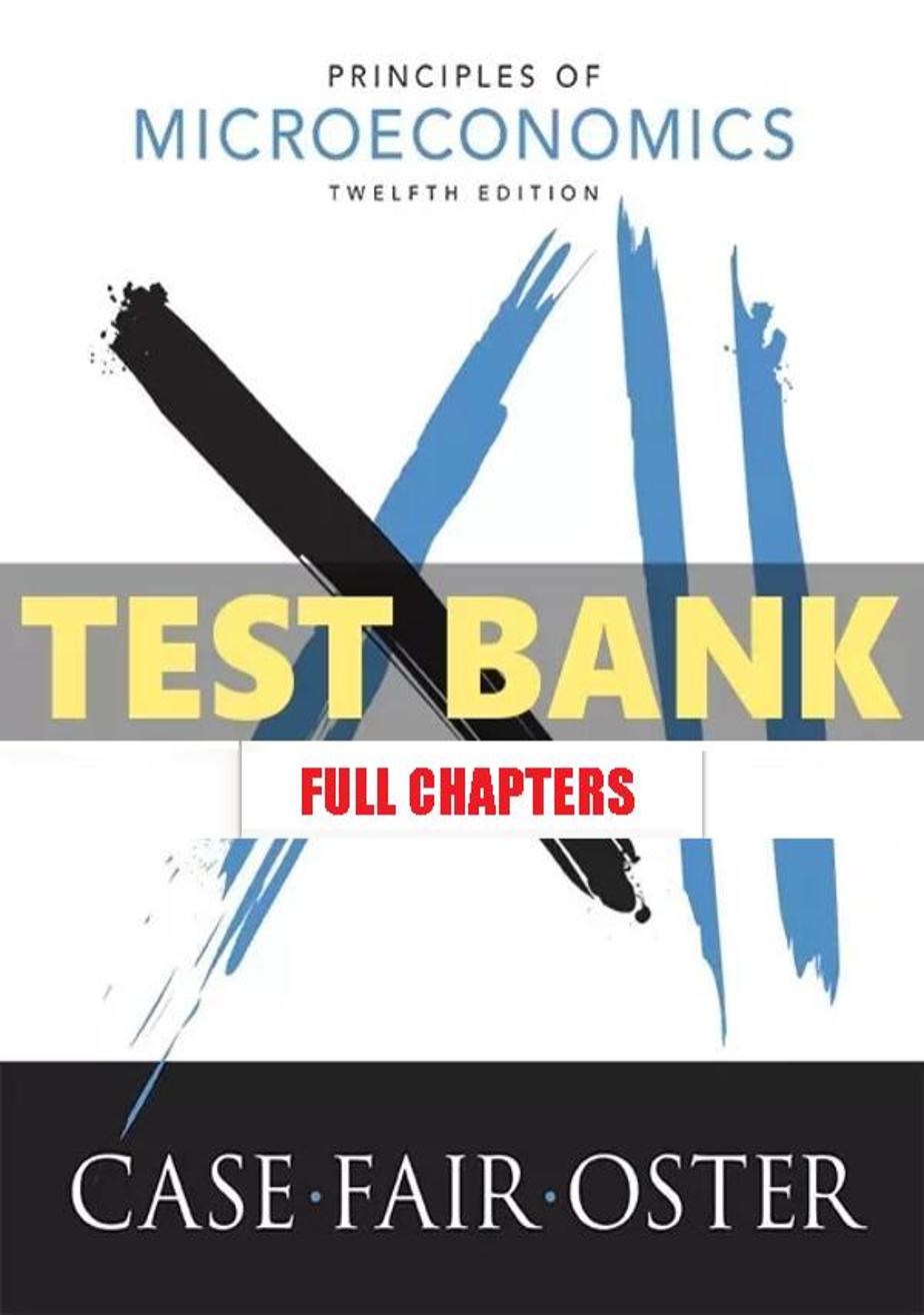 Test Bank for Principles of Microeconomics 12th Edition Case