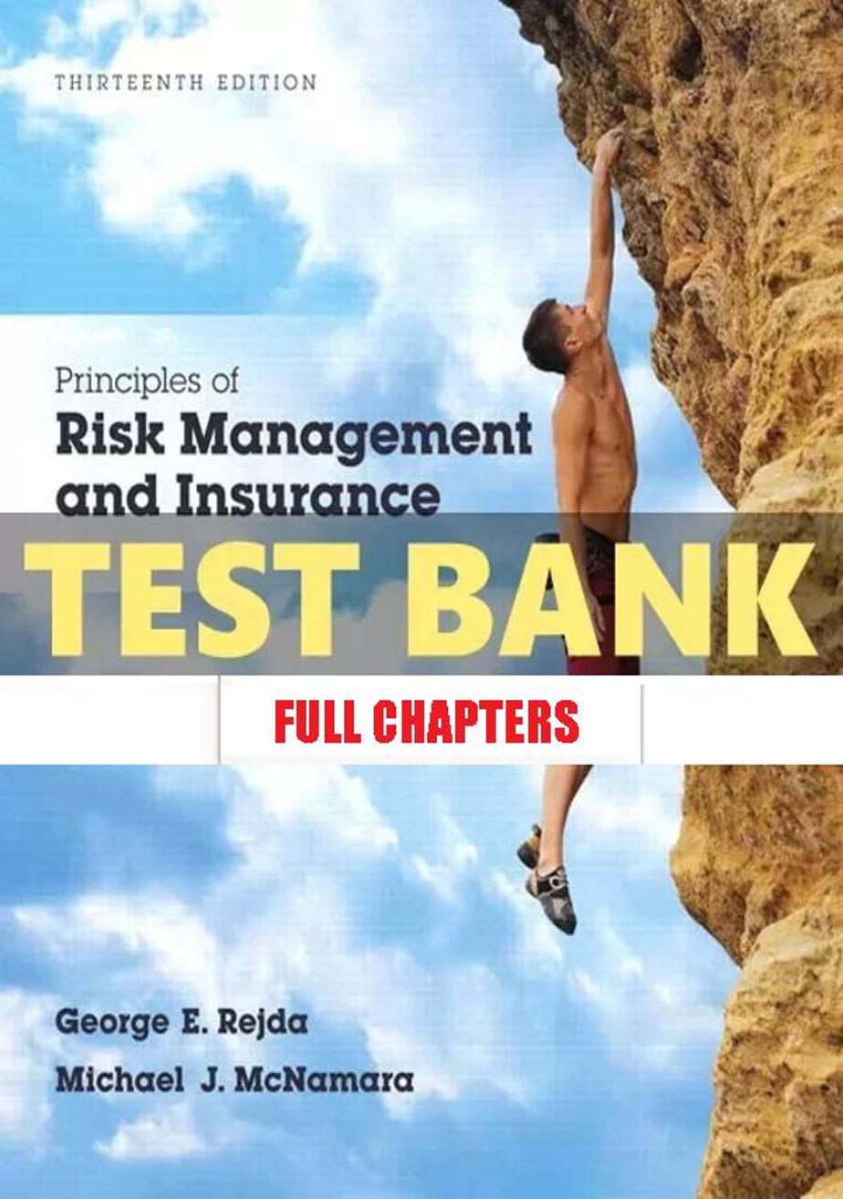 Test Bank for Principles of Risk Management and Insurance 13th Edition Rejda