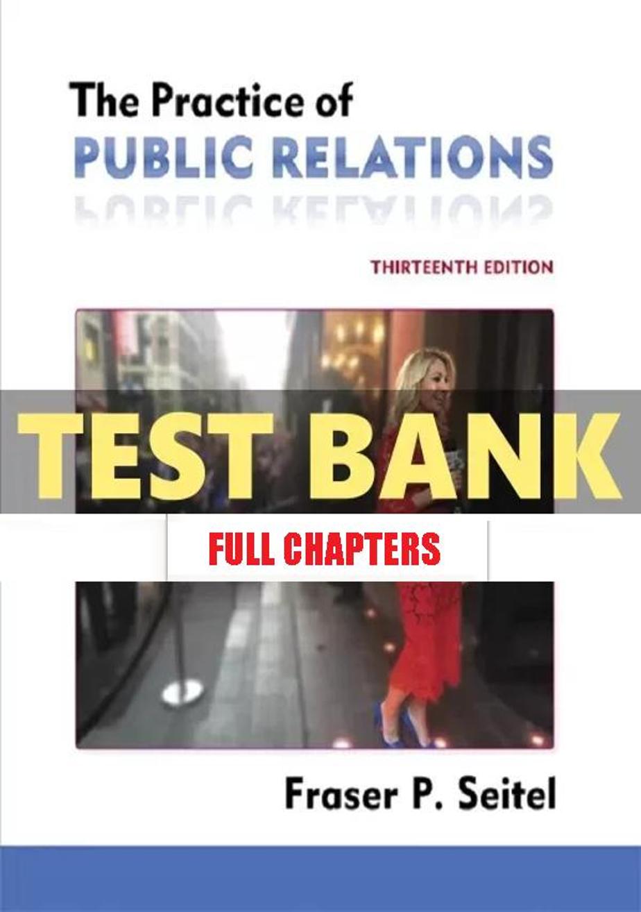 Test Bank for Practice of Public Relations 13th Edition Seitel