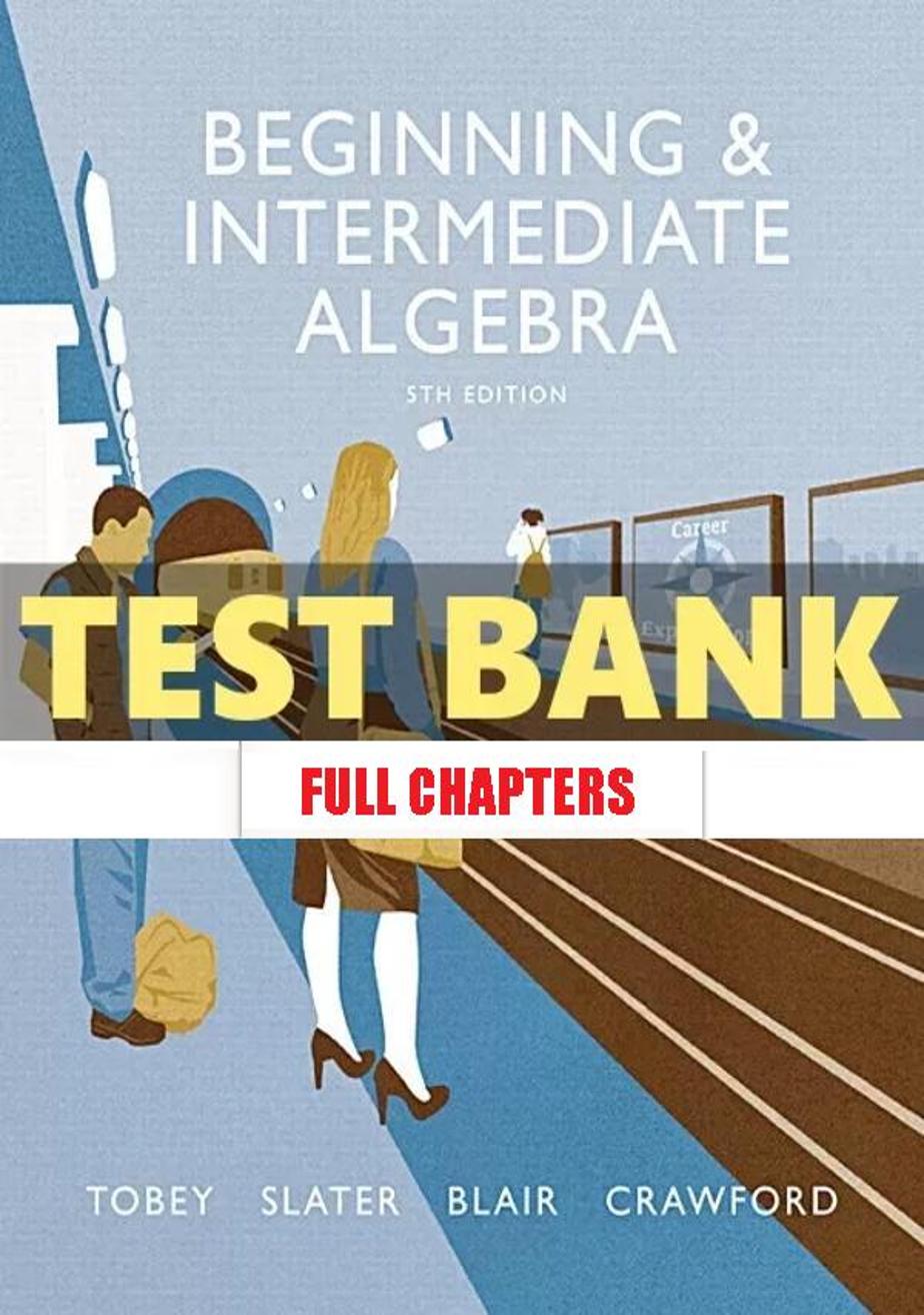 Test Bank for Beginning and Intermediate Algebra 5th Edition Tobey