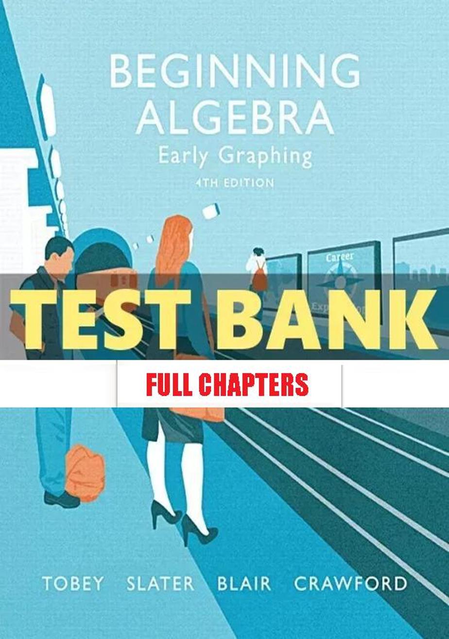 Test Bank for Beginning Algebra Early Graphing 4th Edition Tobey