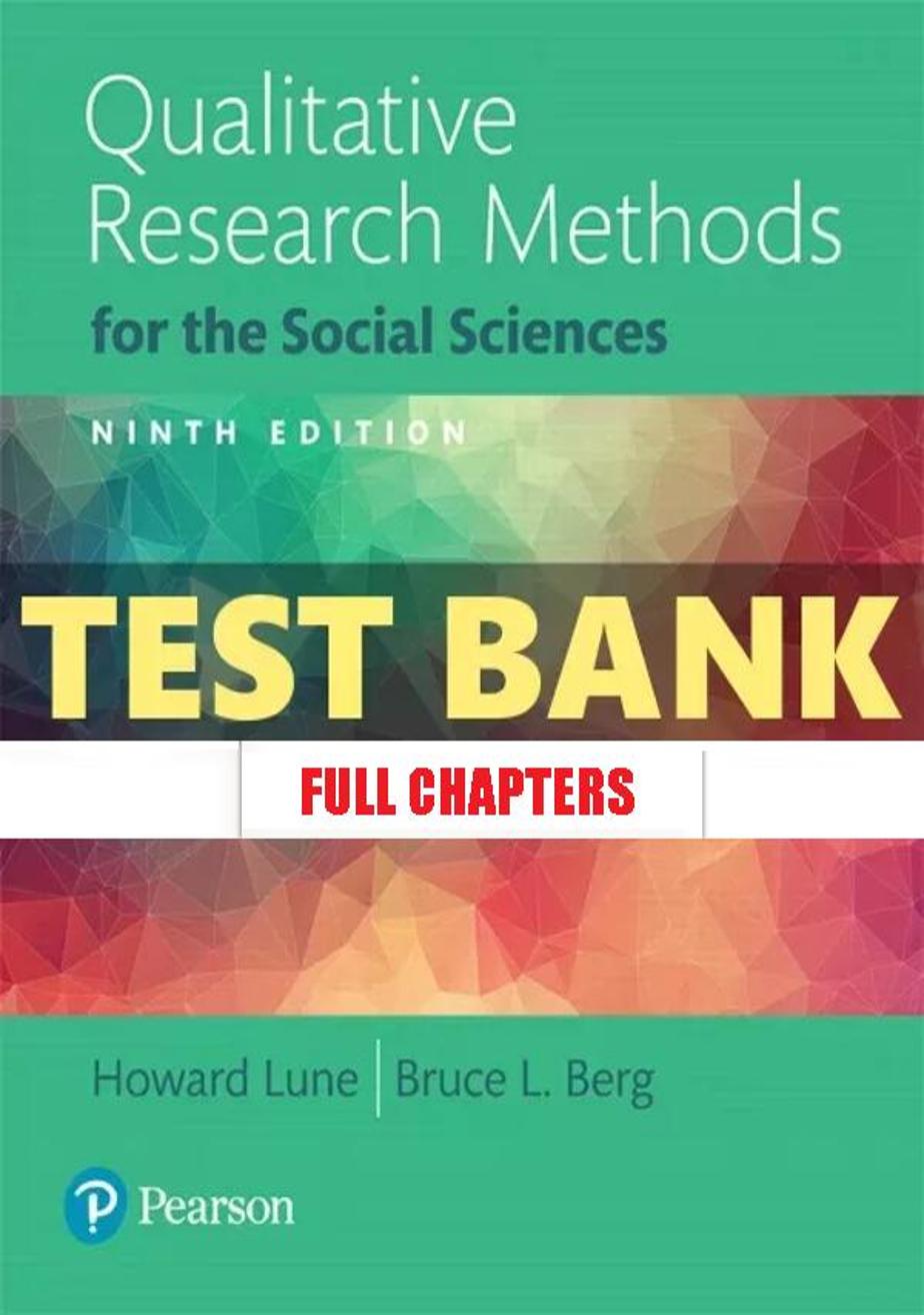 Test Bank for Qualitative Research Methods for the Social Sciences 9th Edition Lune