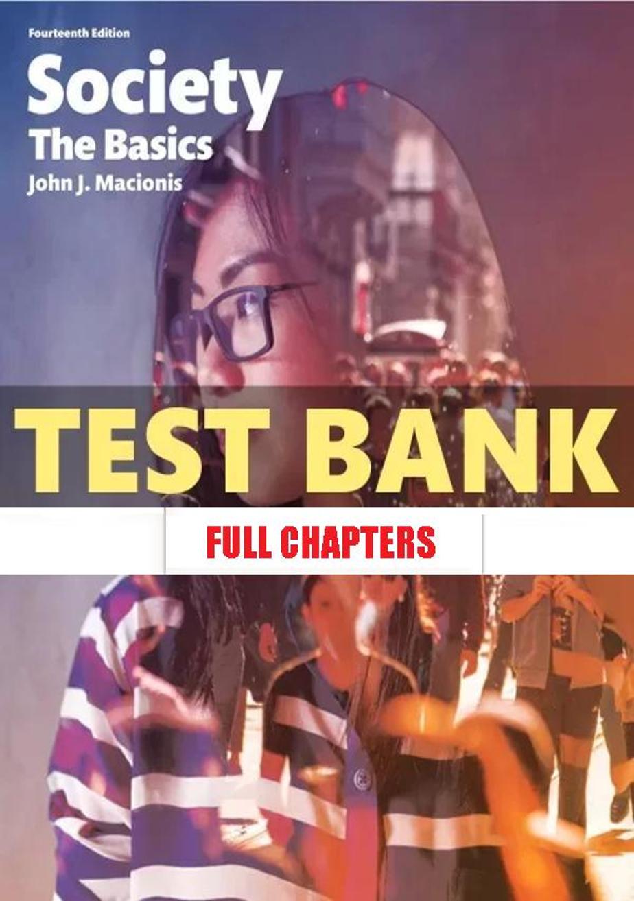 Test Bank for Society The Basics 14th Edition Macionis