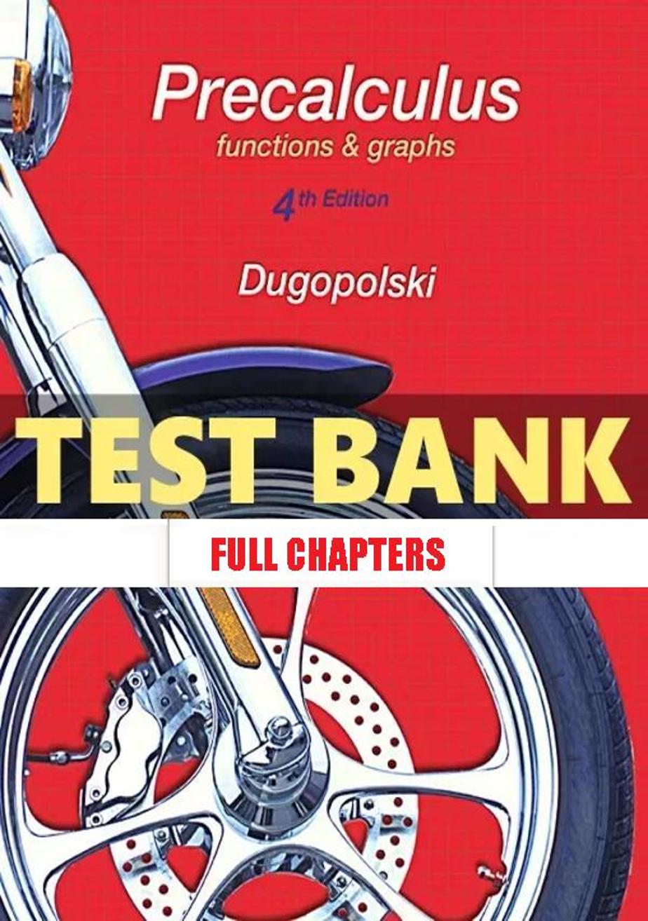 Test Bank for Precalculus Functions and Graphs 4th Edition Dugopolski