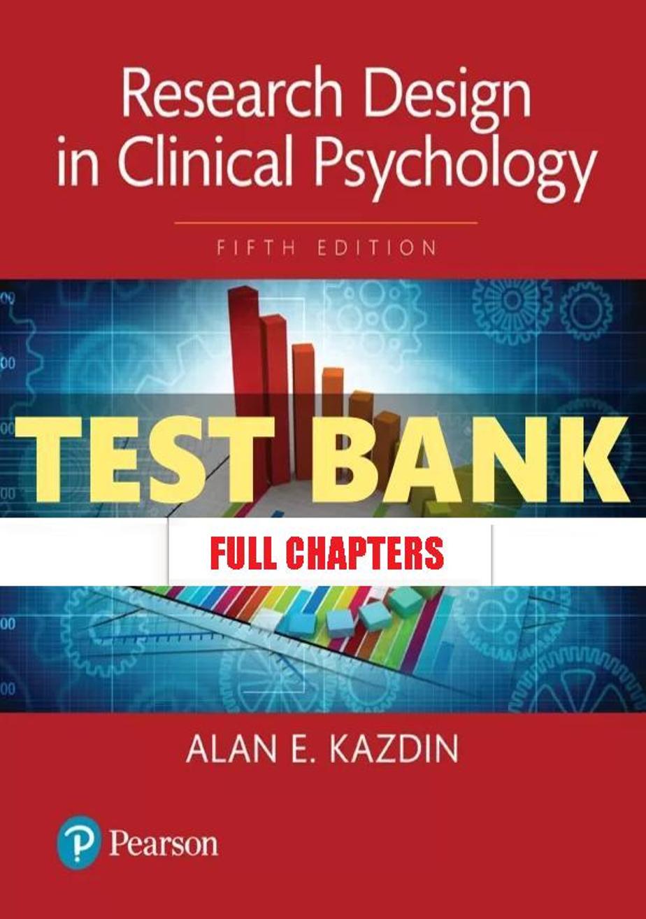 Test Bank for Research Design in Clinical Psychology 5th Edition Kazdin