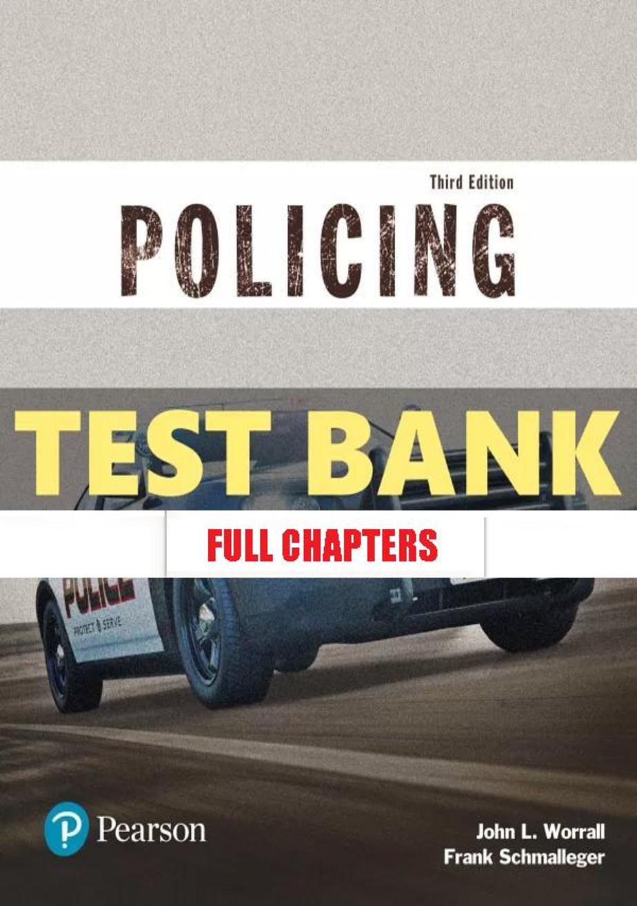 Test Bank for Policing 3rd Edition Worrall