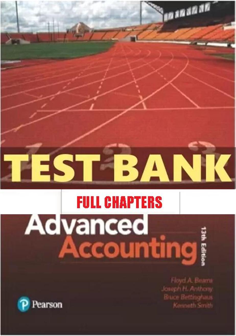 Test Bank for Advanced Accounting 13th Edition Beams