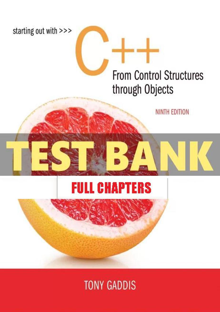 Test Bank for Starting Out with C++ from Control Structures to Objects 9th Edition Gaddis