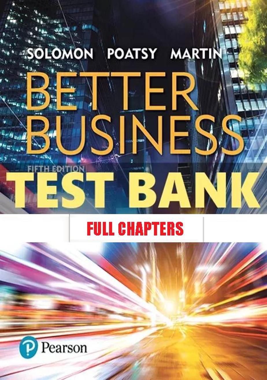 Test Bank for Better Business 5th Edition Solomon