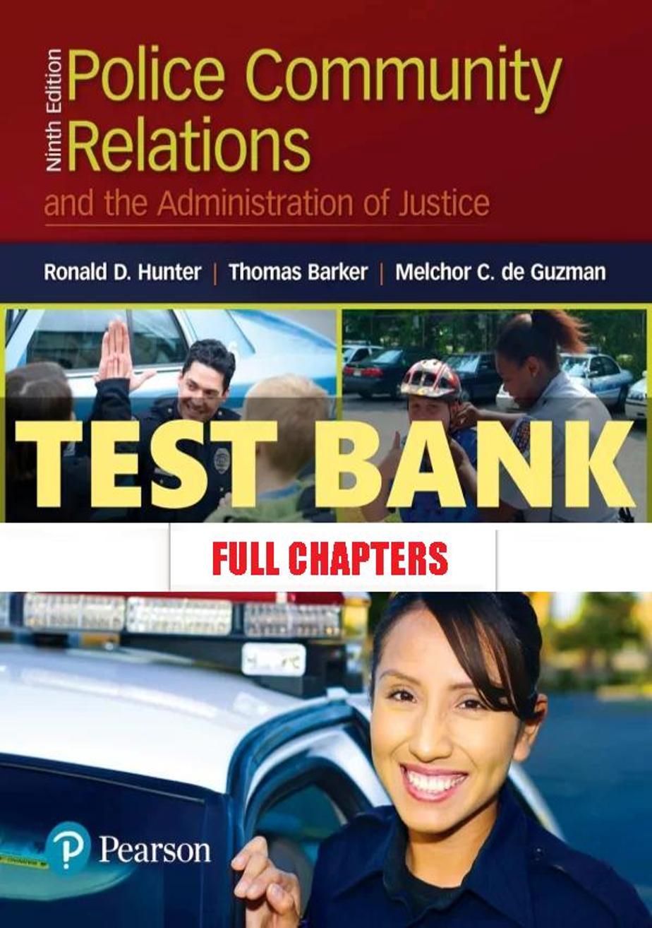 Test Bank for Police Community Relations and the Administration of Justice 9th Edition Hunter