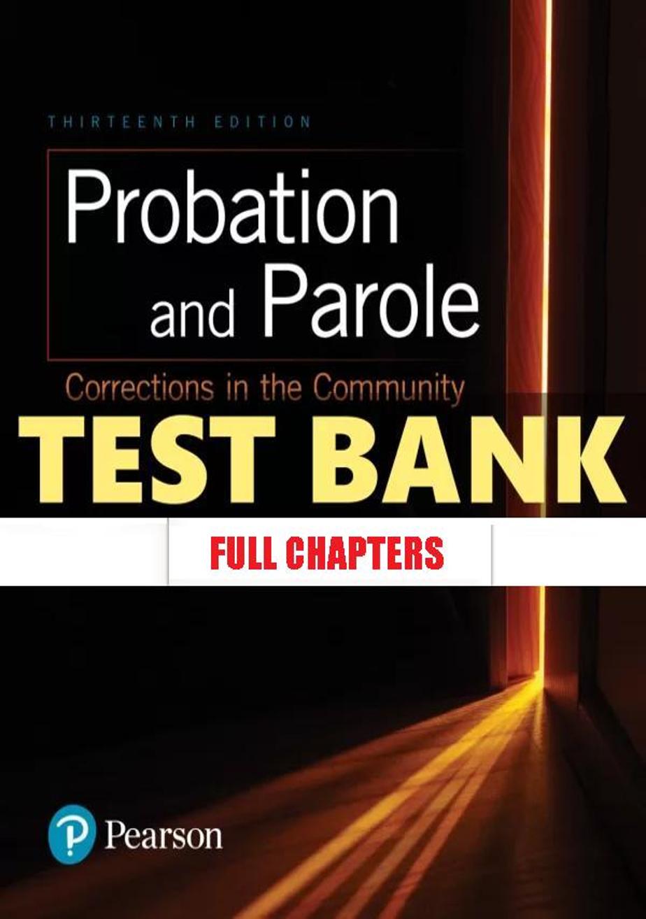 Test Bank for Probation and Parole Corrections in the Community 13th Edition Abadinsky