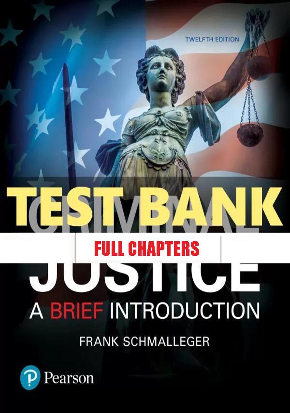 Test Bank for Criminal Justice Brief Introduction 12th Edition Schmalleger