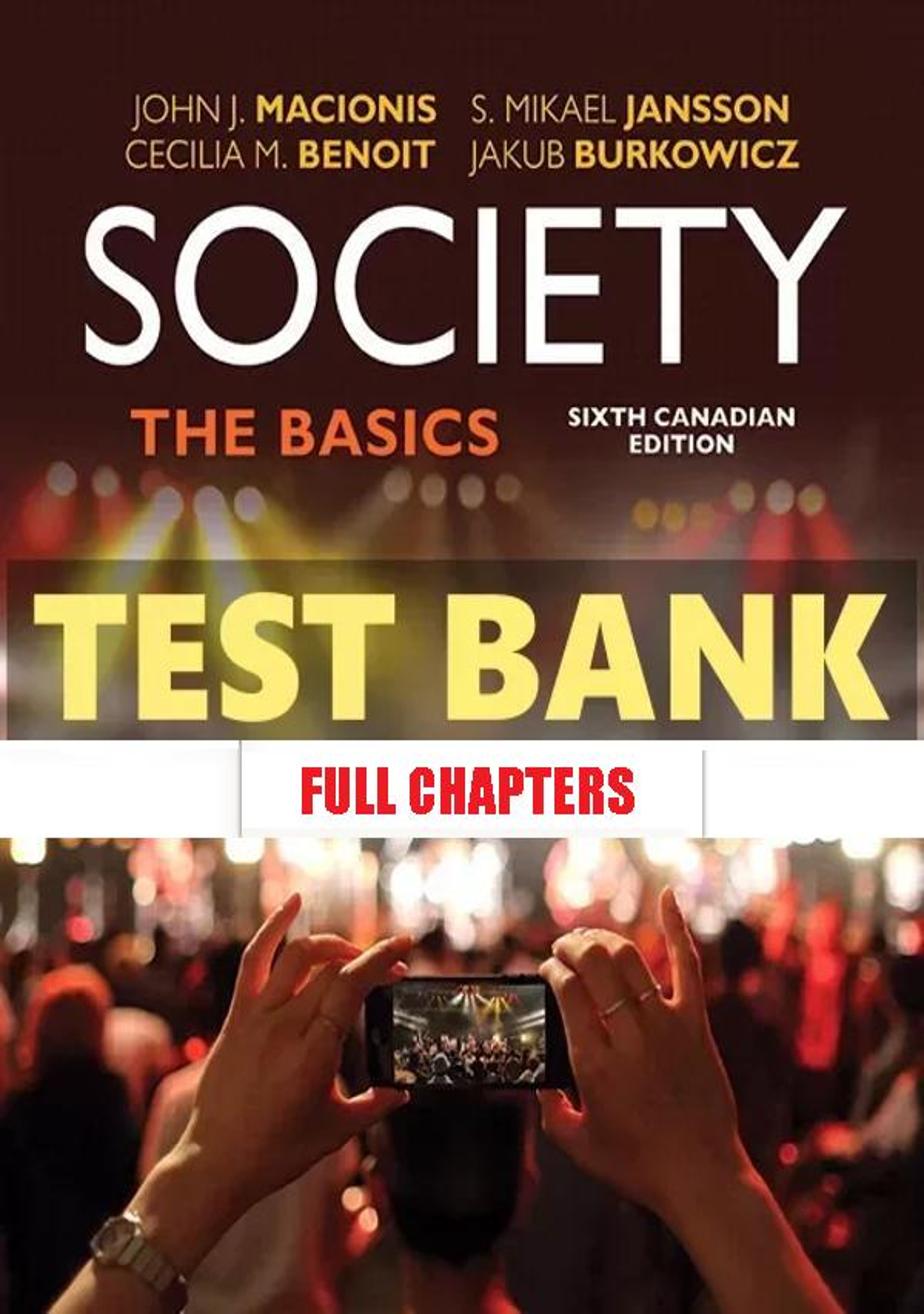 Test Bank for Society The Basics 6th Edition Macionis