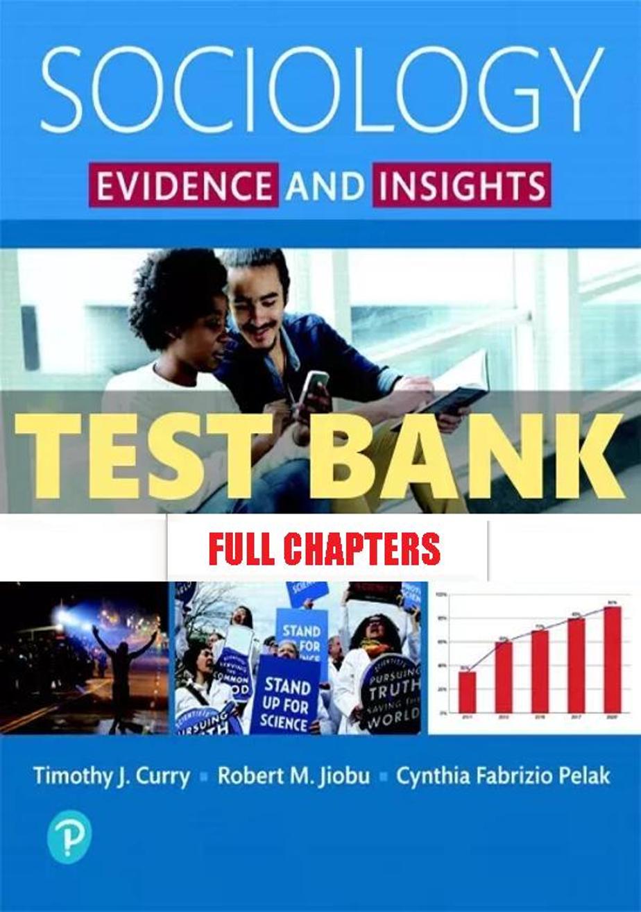 Test Bank for Sociology Evidence and Insights 1st Edition Curry