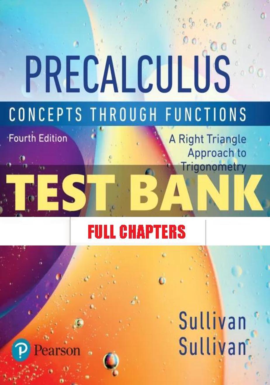 Test Bank for Precalculus Concepts Through Functions Right Triangle Approach to Trigonometry 4th Edition Sullivan