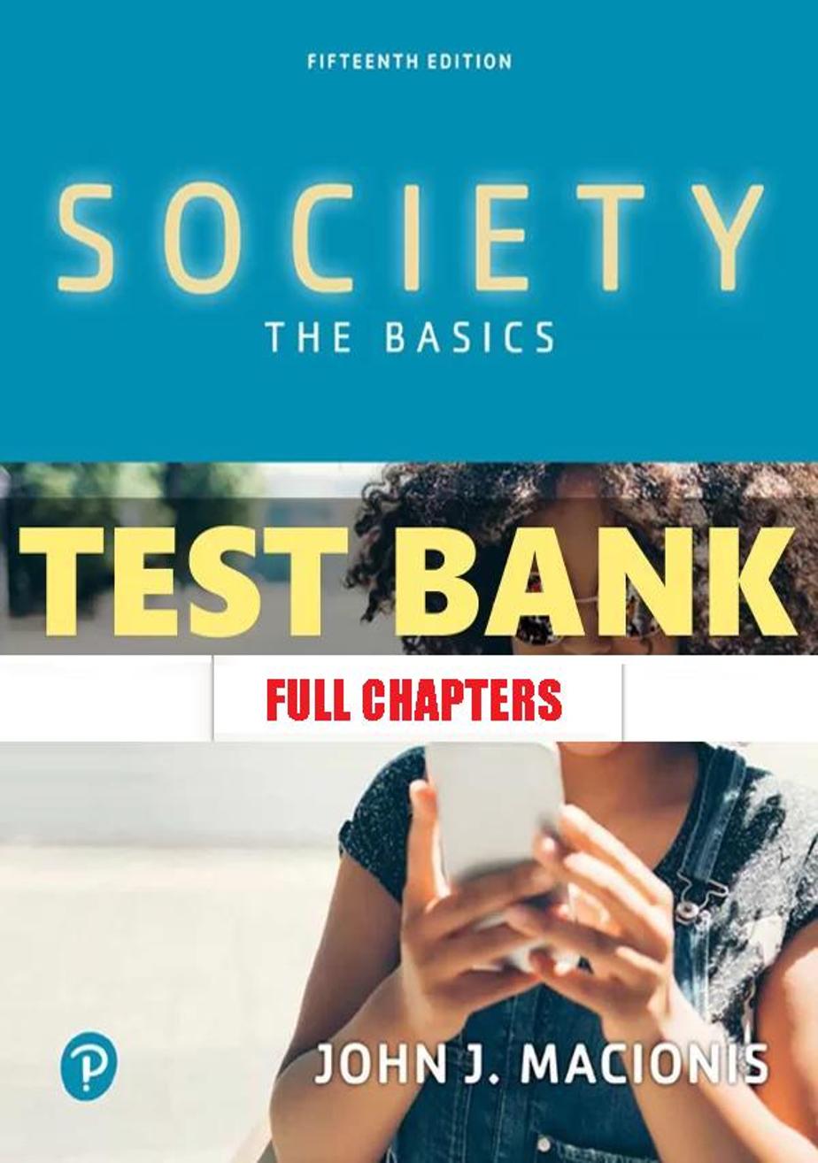 Test Bank for Society The Basics 15th Edition Macionis