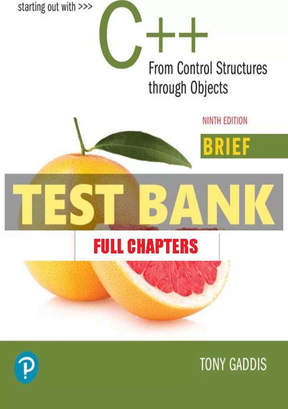 Test Bank for Starting Out with C++ Control Structures through Objects Brief Version 9th Edition Gaddis