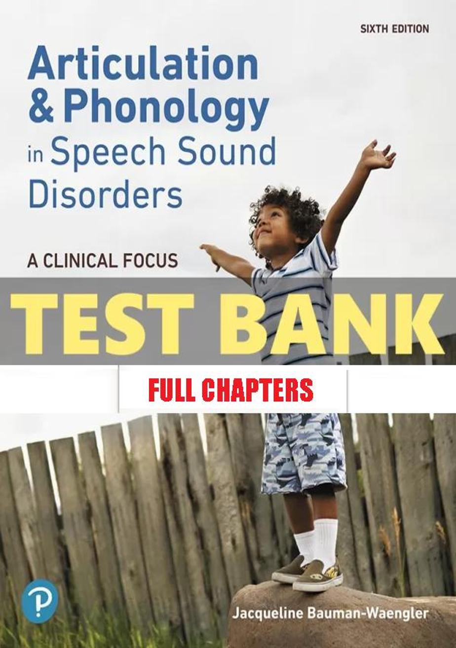 Test Bank for Articulation and Phonology in Speech Sound Disorders 6th Edition Bauman Waengler