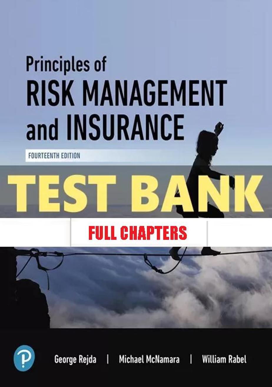 Test Bank for Principles of Risk Management and Insurance 14th Edition Rejda