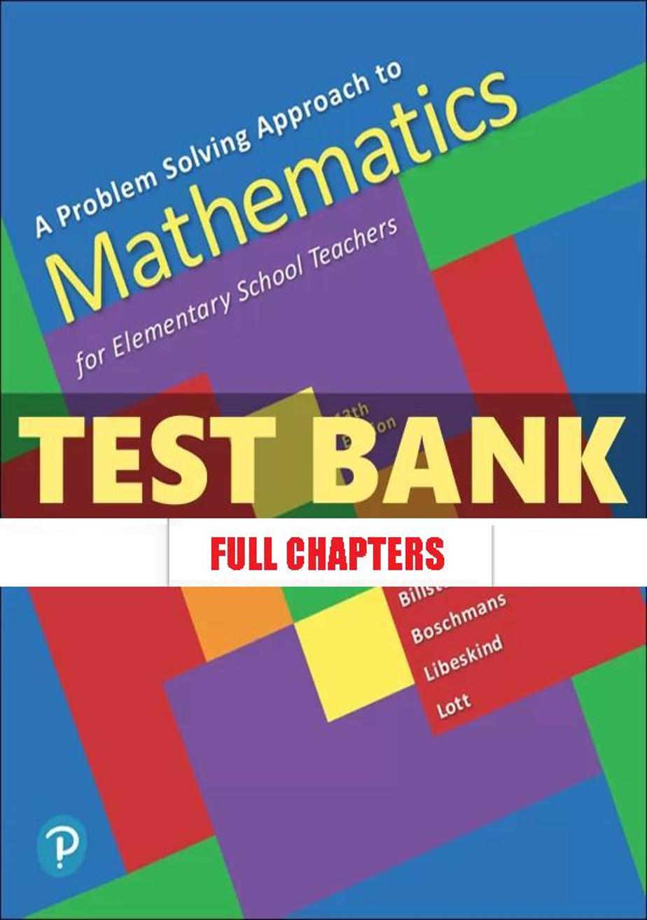 Test Bank for Problem Solving Approach to Mathematics for Elementary School Teachers 13th Edition Billstein