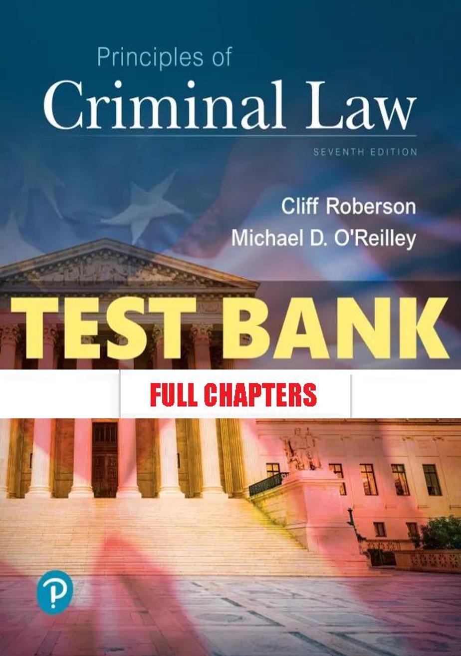 Test Bank for Principles of Criminal Law 7th Edition Roberson