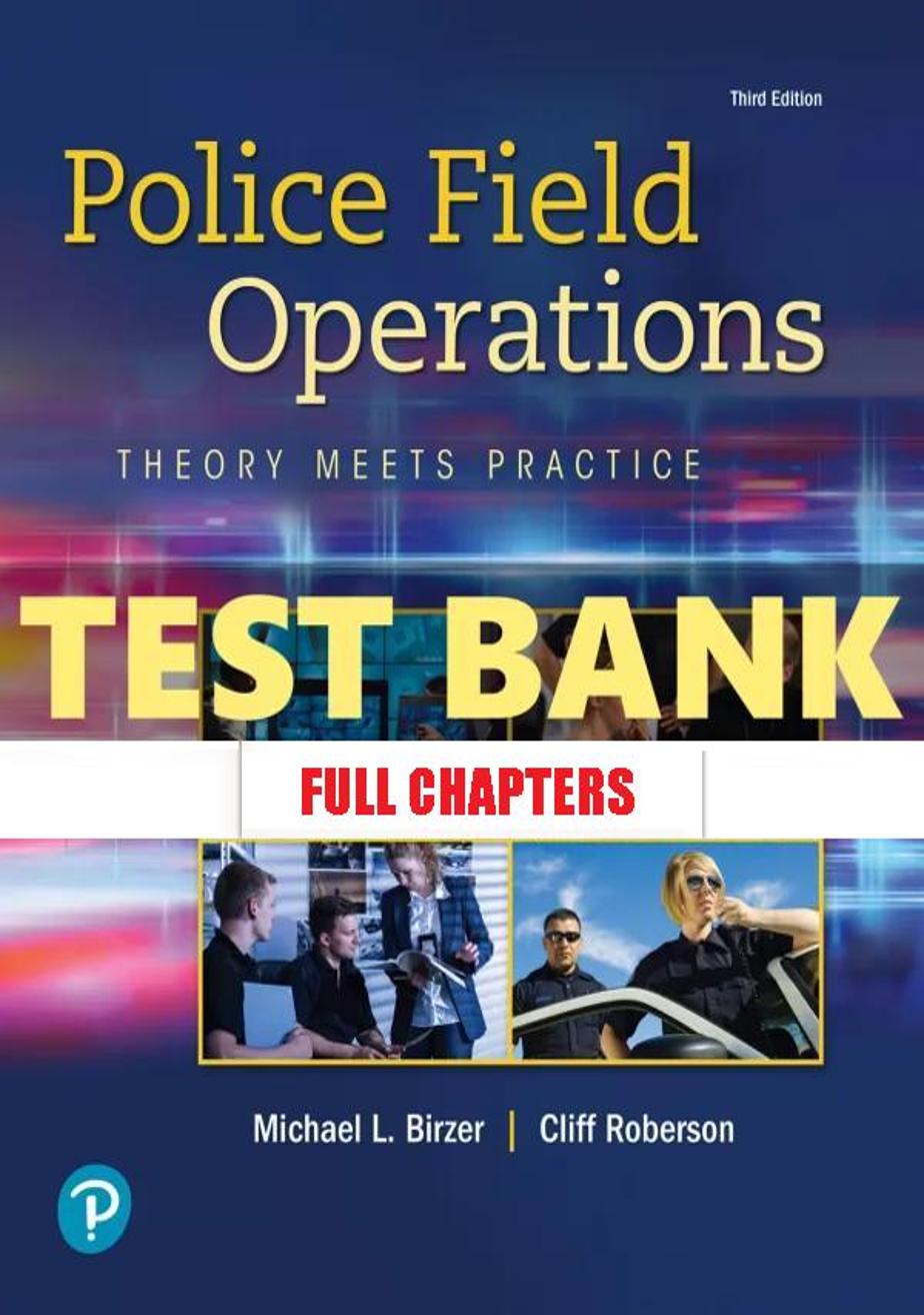 Test Bank for Police Field Operations 3rd Edition Birzer