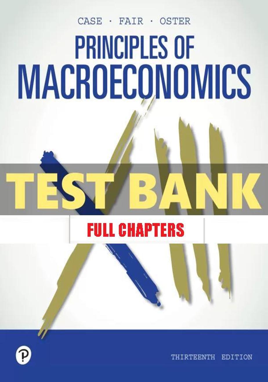 Test Bank for Principles of Macroeconomics 13th Edition Case