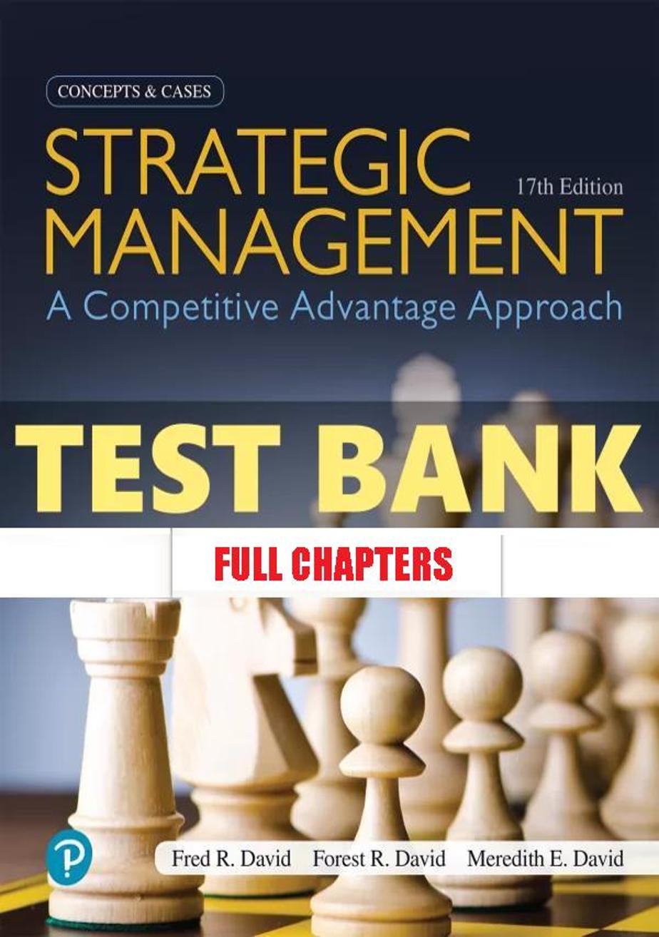 Test Bank for Strategic Management Competitive Advantage Approach Concepts and Cases 17th Edition David