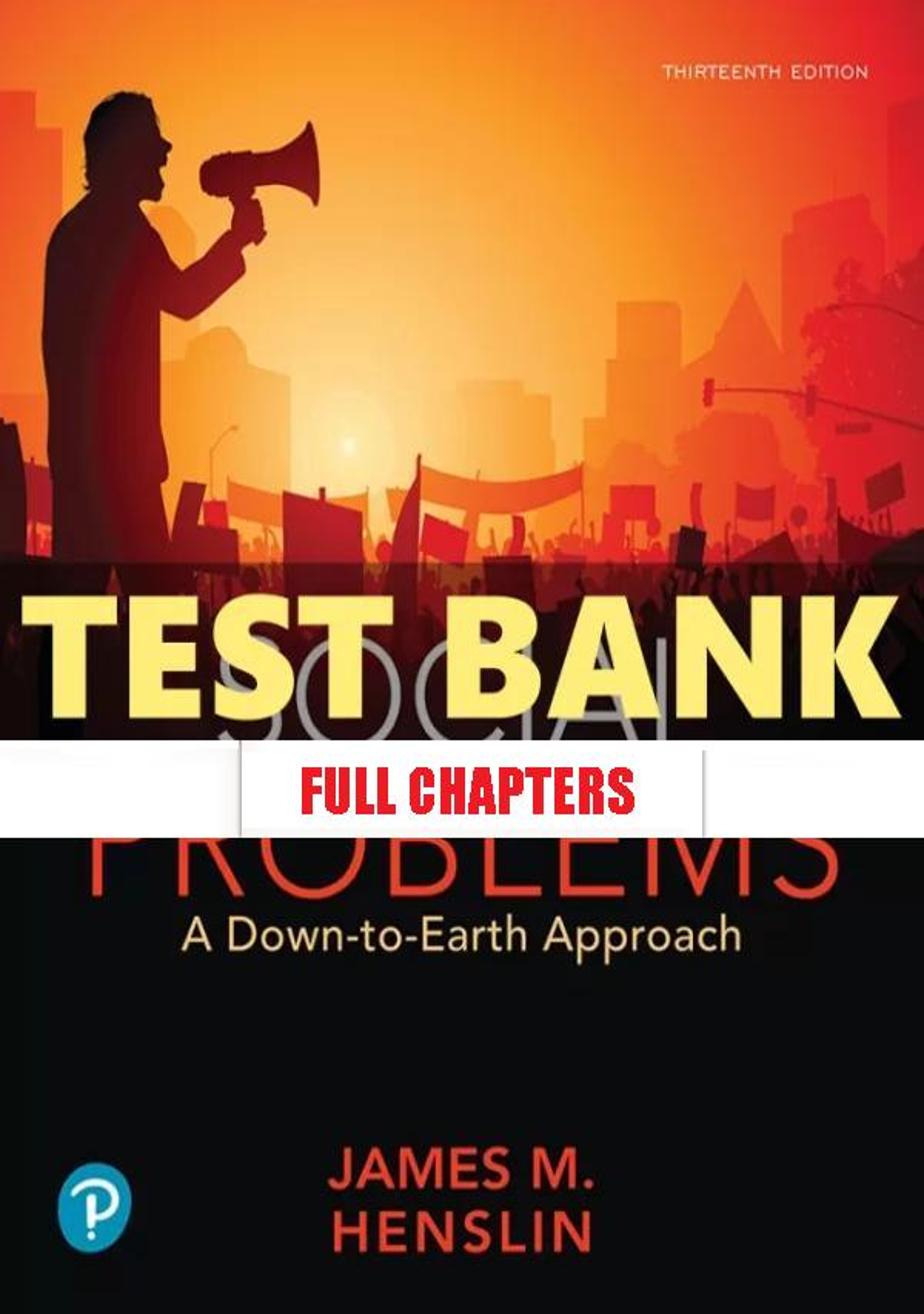 Test Bank for Social Problems Down to Earth Approach 13th Edition Henslin