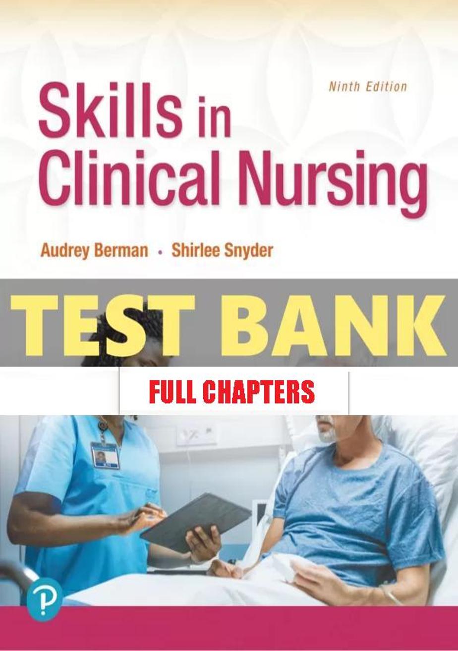 Test Bank for Skills in Clinical Nursing 9th Edition Berman