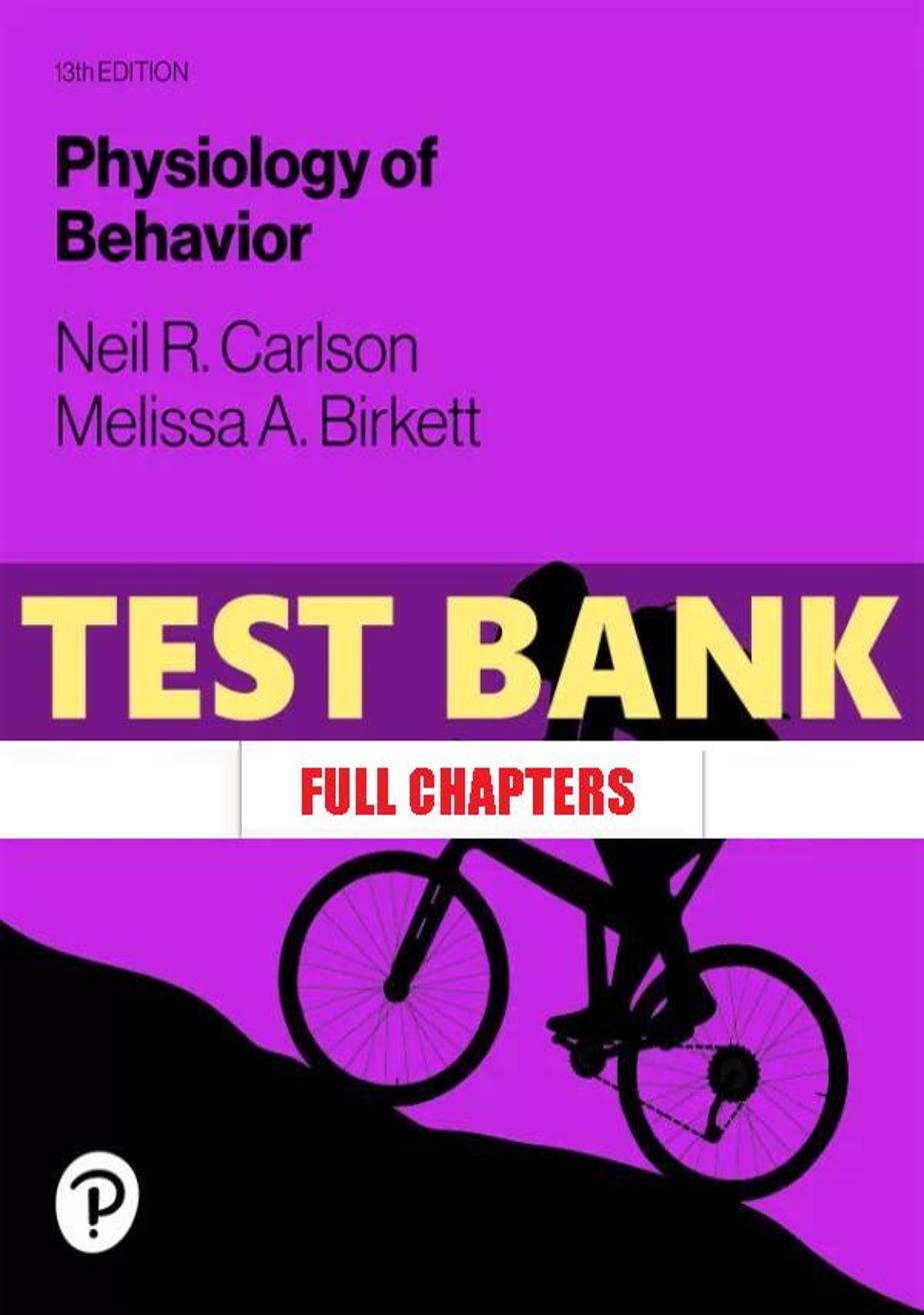 Test Bank for Physiology of Behavior 13th Edition Carlson