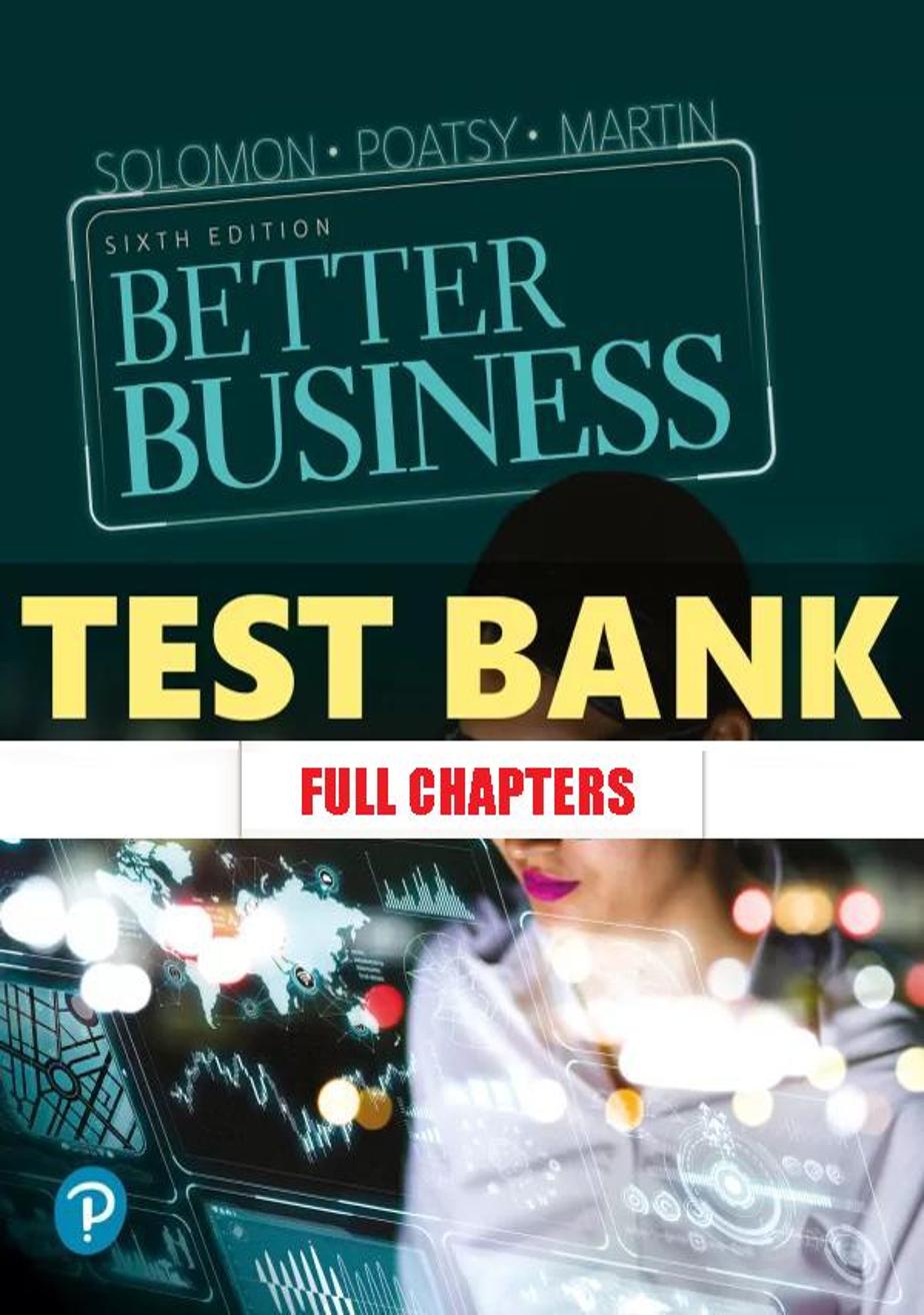 Test Bank for Better Business 6th Edition Solomon