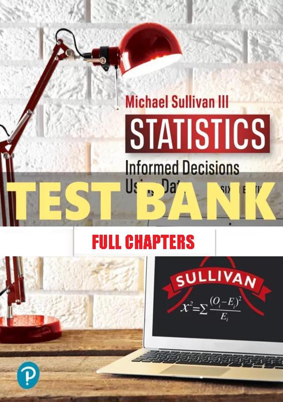 Test Bank for Statistics Informed Decisions Using Data 6th Edition Sullivan