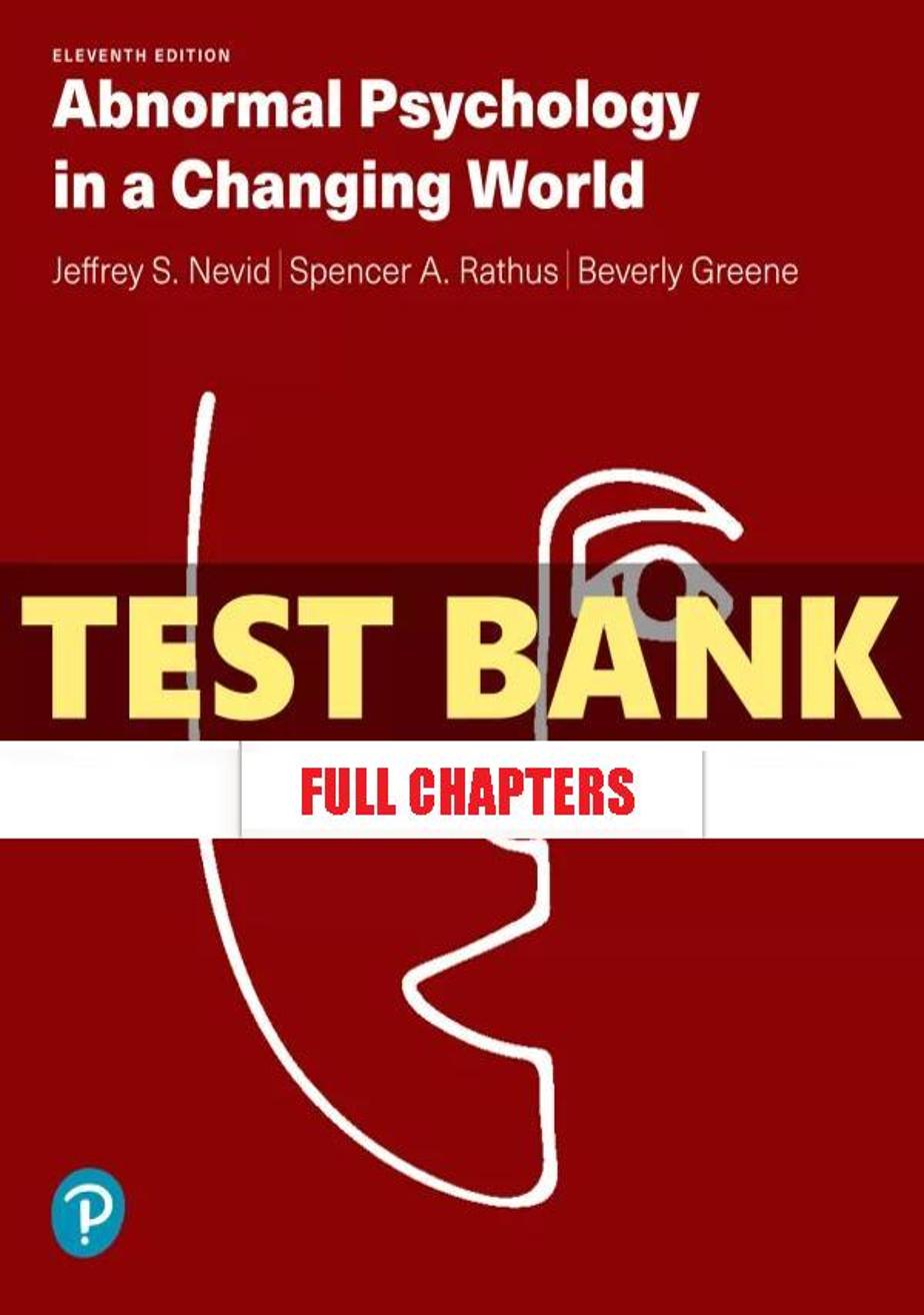 Test Bank for Abnormal Psychology in Changing World 11th Edition Nevid