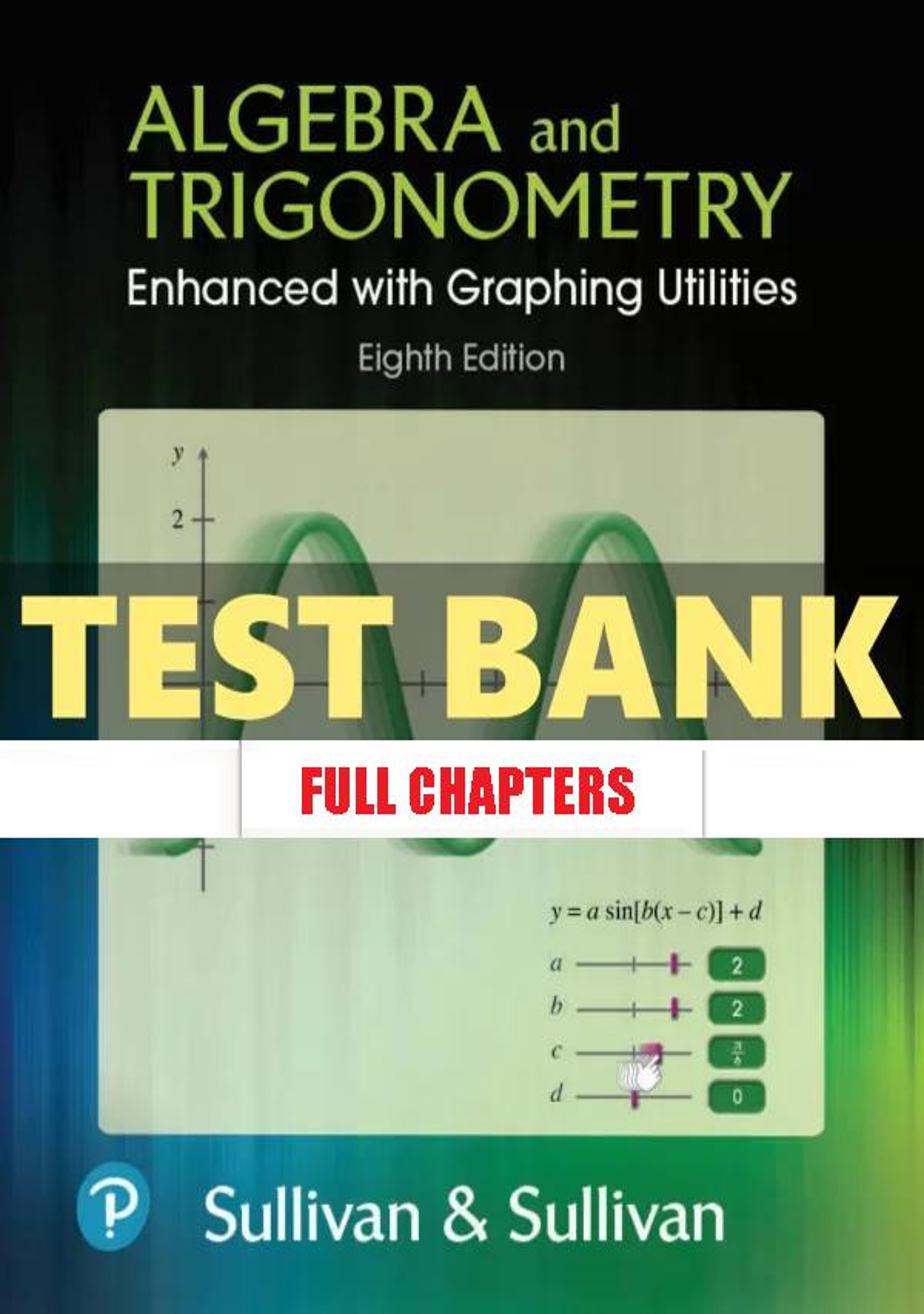 Test Bank for Algebra and Trigonometry Enhanced with Graphing Utilities 8th Edition Sullivan