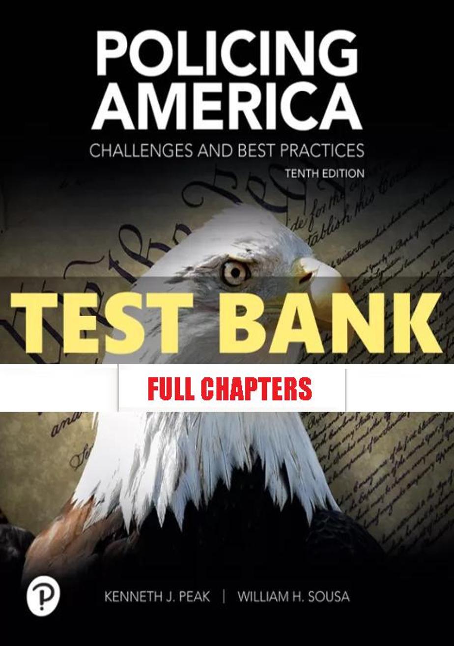 Test Bank for Policing America 10th Edition Peak