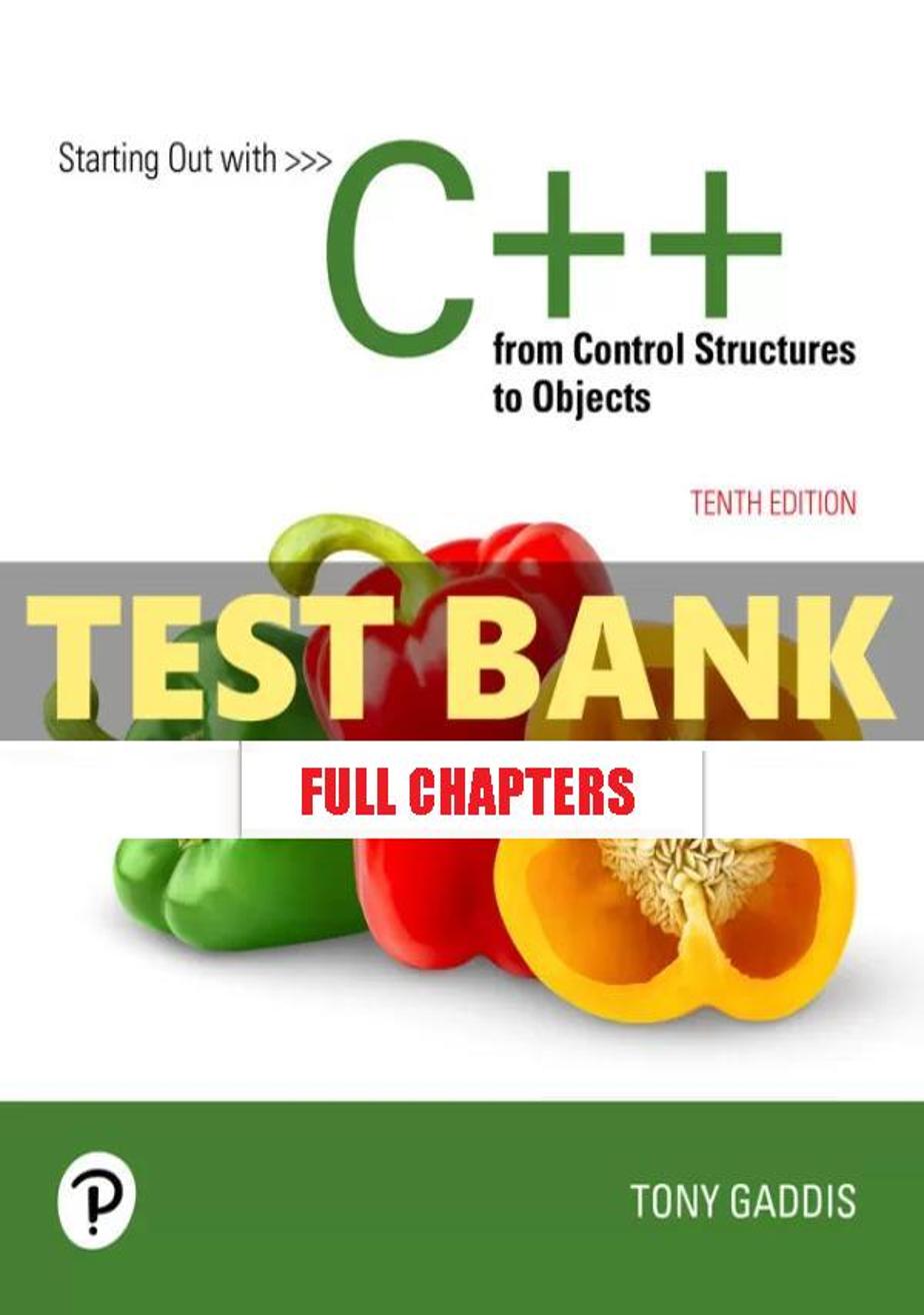 Test Bank for Starting Out with C++ from Control Structures to Objects 10th Edition Gaddis