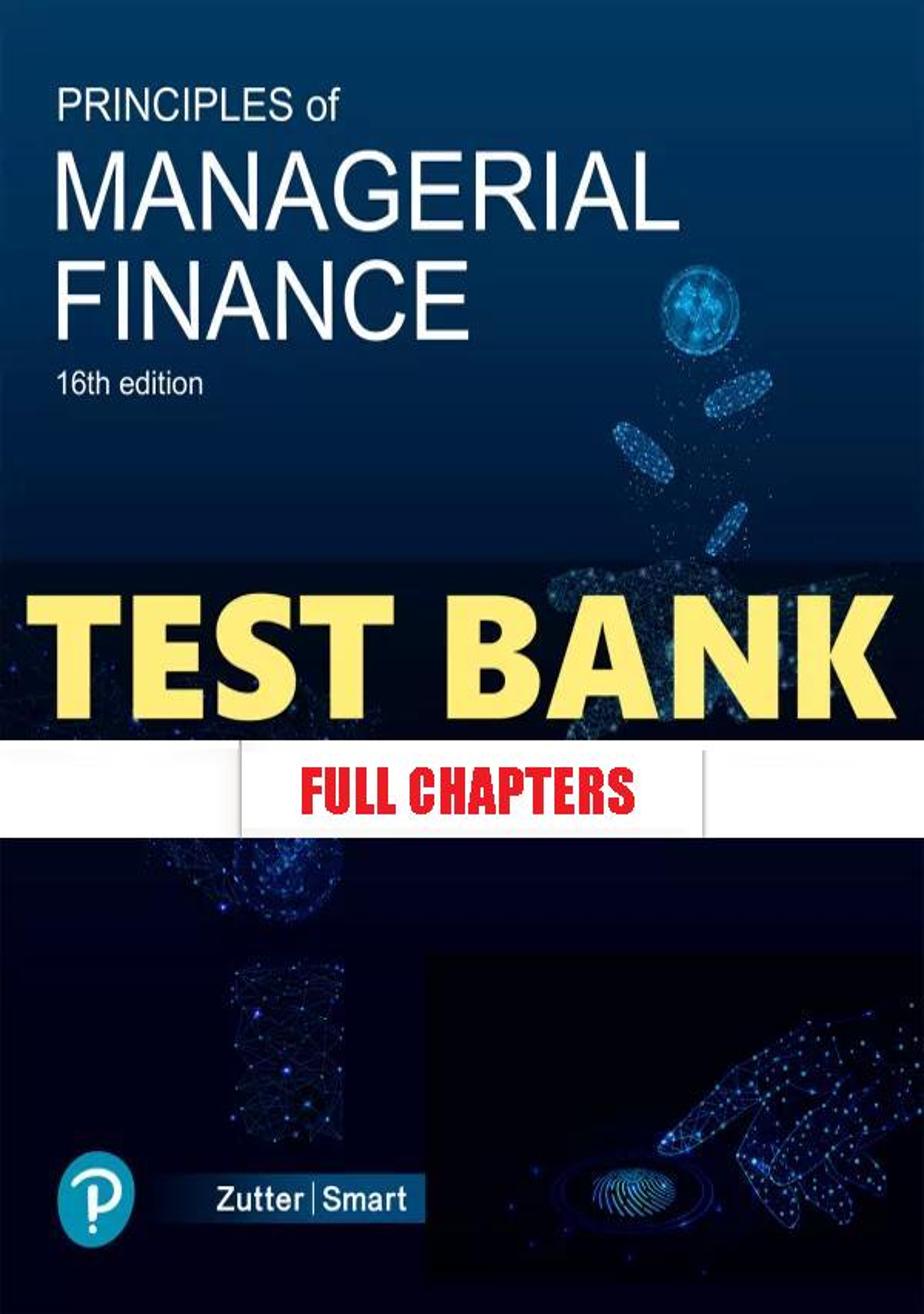 Test Bank for Principles of Managerial Finance 16th Edition Zutter